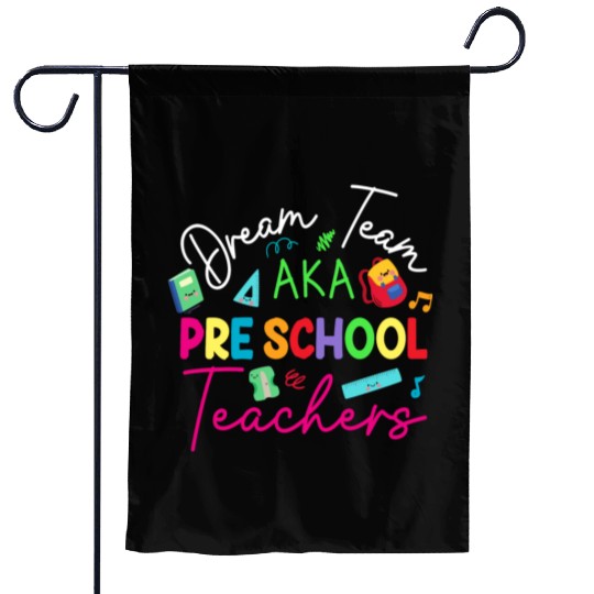 Dream Team Aka Preschool Teachers Garden Flags