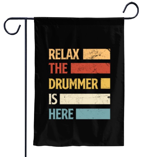 Relax The Drummer Is Here Drums Drum Drummer Gift Garden Flags