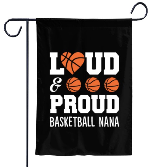 Loud Proud Basketball Nana Funny Cheering Garden Flags