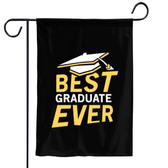 Best Graduate Ever Graduating Graduation Sayings Garden Flags