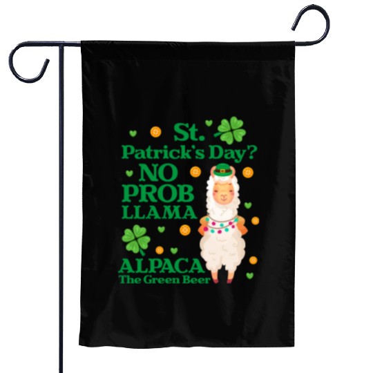 St. Patrick's Day? No Prob Llama Alpaca Green Beer Garden Flags