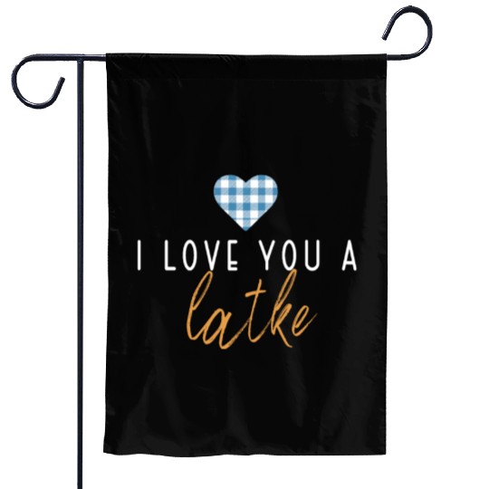 I Love You A Latke Funny Jewish Pun Hanukkah Garden Flags