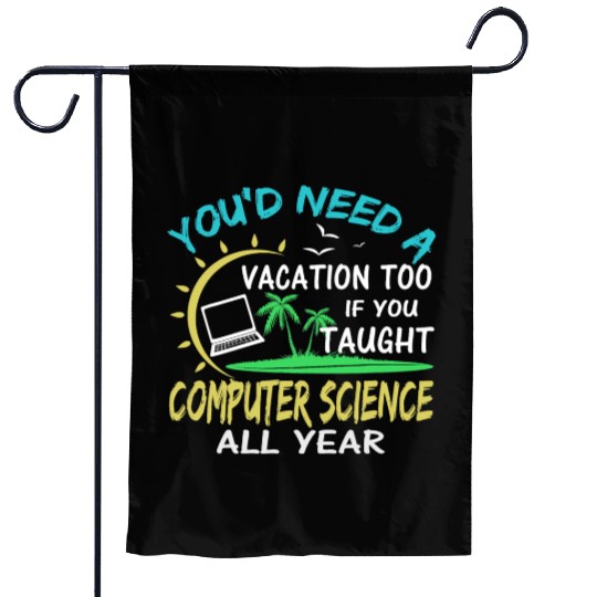 Computer Science Professor Teacher Summer Vacation Garden Flags