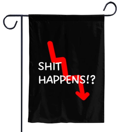 Market Crash Shit Happens Garden Flags