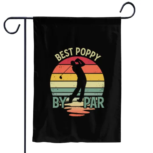 Best Poppy By Par Vintage Funny Golf Dad Garden Flags