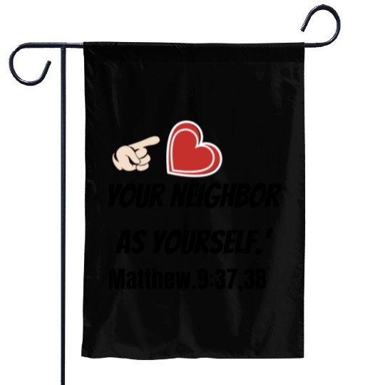 You must love your neighbor as yourself design. Garden Flags