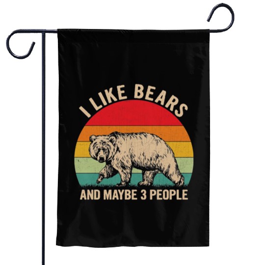 I Like Bears and Maybe 3 People Garden Flags