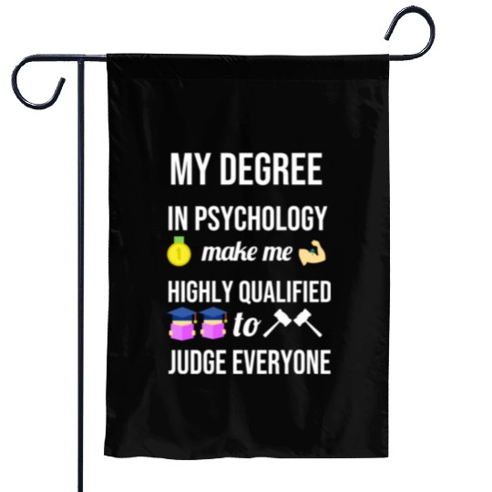 My degree in psychology make me highly qualified Garden Flags