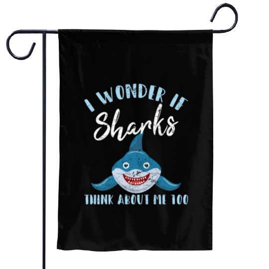 I Wonder If Sharks Think About Me Too Funny Shark Garden Flags