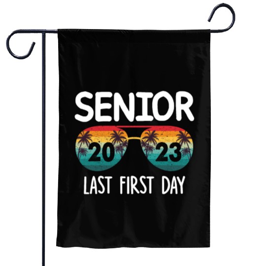 My Last First Day Senior Class Of 2023 Garden Flags