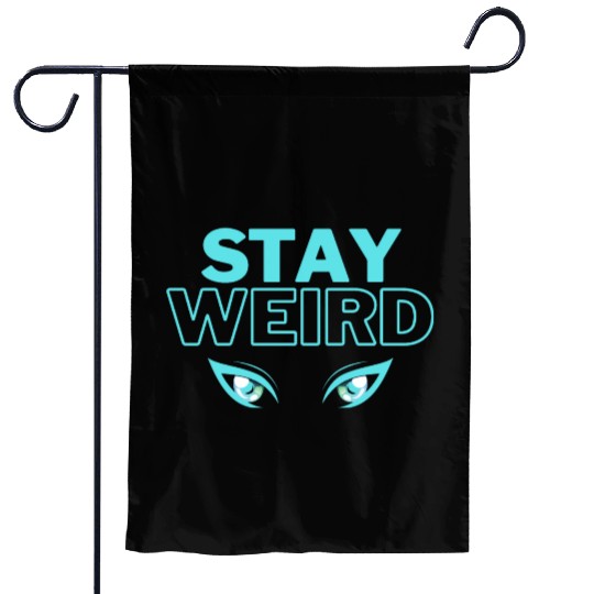 stay weird teal blue Garden Flags