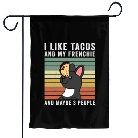 I Like Tacos And My French Bulldog Garden Flags