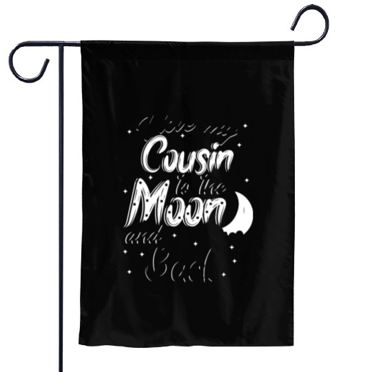 I love my cousin to the moon and back Garden Flags