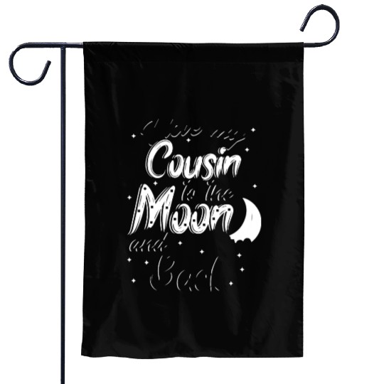 I love my cousin to the moon and back Garden Flags