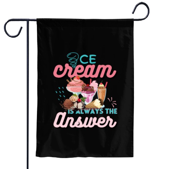 Ice Cream Is Always The Answer Garden Flags