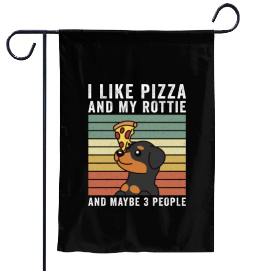 I Like Pizza And My Rottweiler And Maybe 3 People Garden Flags