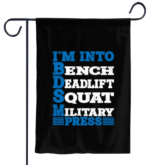 Im Into BDSM Bench Squat Deadlift Military Press10 Garden Flags