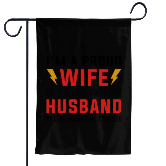 I’m A Proud Wife Of A Super Awesome Husband Garden Flags
