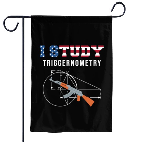 I Study Triggernometry - Gun Lover Garden Flags