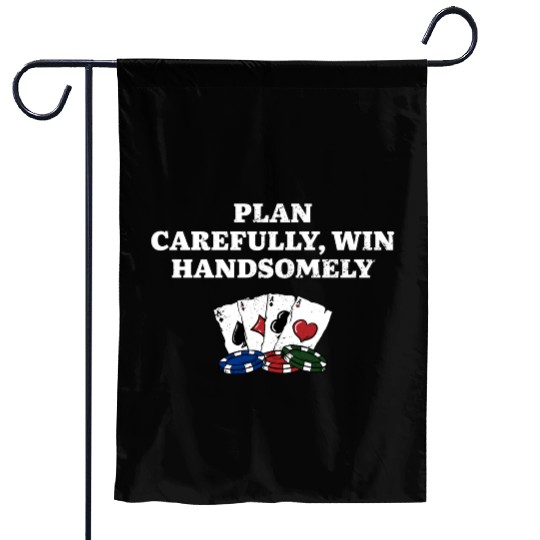 Plan Carefully Win Handsomely Gambler Poker Garden Flags