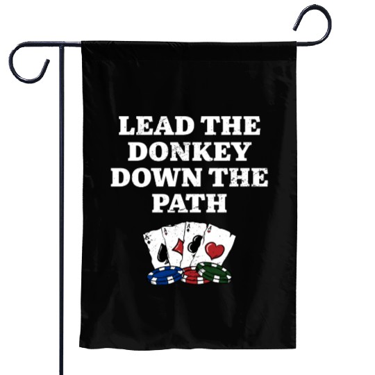 Lead the Donkey Down the Path Poker Funny Poker Garden Flags