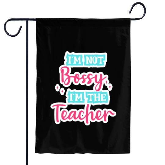 I'm Not Bossy I'm the Teacher teal/pink fun school Garden Flags