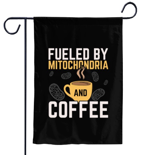 Fueled By Mitochondria And Coffee Caffeine Science Garden Flags