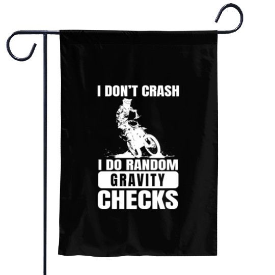 Motocross Don't Crash I Do Gravity Checks Garden Flags