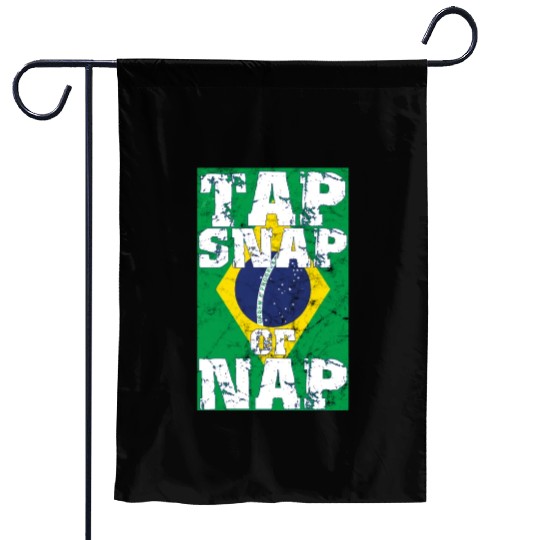 Tap Snap Or Nap - BJJ Brazilian Jiu Jitsu Garden Flags