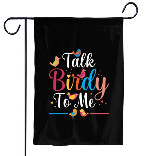 Talk Birdy To Me Bird Lover Birdwatching Garden Flags