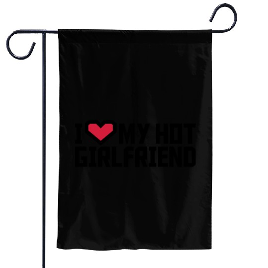 I love my girlfriend Garden Flags