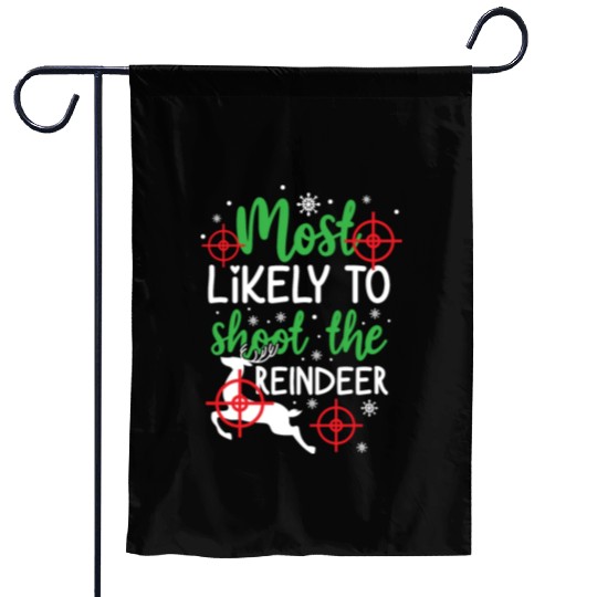 Christmas Most Likely To Shoot Reindeer Xmas Gift Garden Flags