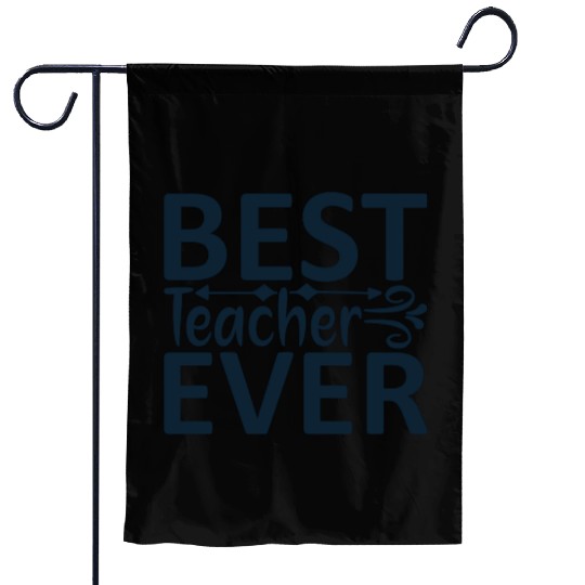 BEST TEACHER EVER Garden Flags