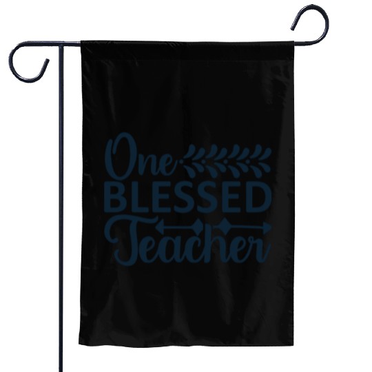 ONE BLESSED TEACHER Garden Flags