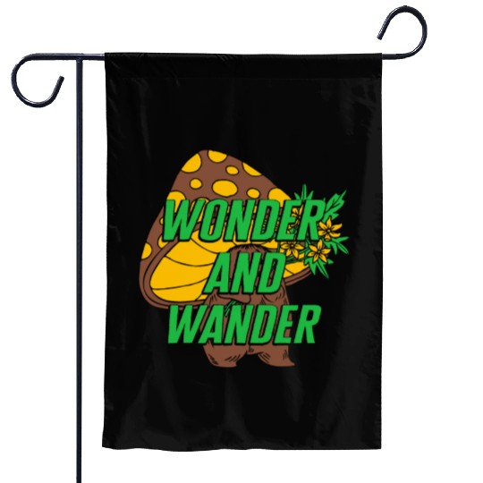 Fungi Garden Flags, Wonder And Wander Garden Flags, Funny Healthy