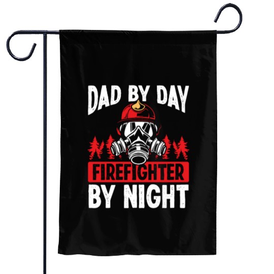Night Shift Firefighter Dad Fathers Day Firemen Garden Flags