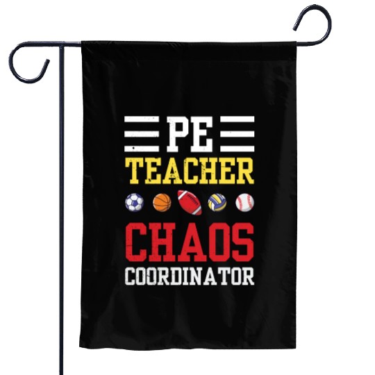 PE Teacher Funny Chaos Coordinator Teaching Gift Garden Flags