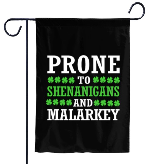 St Patrick Day Prone To Shenanigans And Malarkey Garden Flags