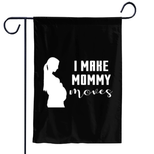 I Make Mommy Moves Pregnant Expecting Mother Gift Garden Flags