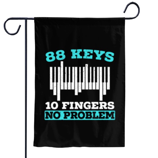 88 Keys 10 Fingers No Problem Piano Musician Garden Flags