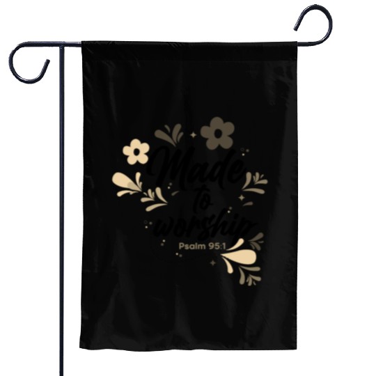 Christianity Made to Worship Christian Gift Ideas Garden Flags
