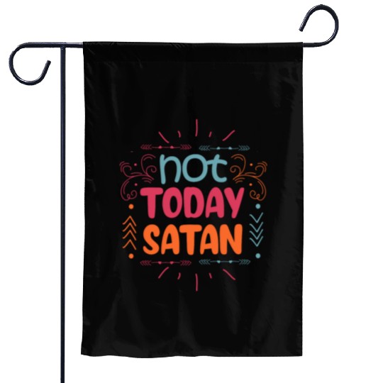 Christianity Not Today Satan Christian Gift Garden Flags