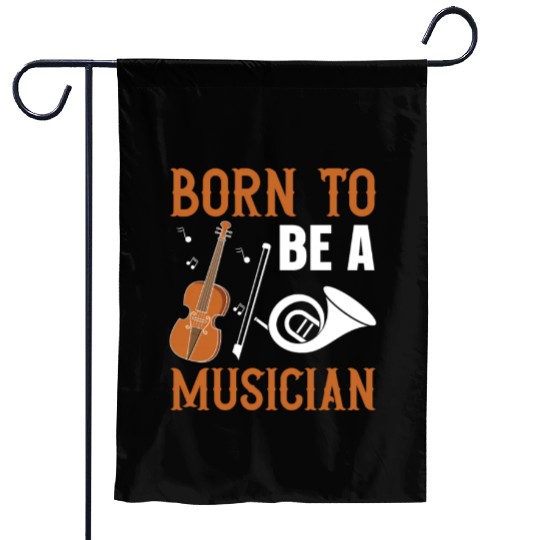 Born to be a Musician Garden Flags