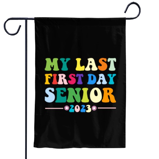 My Last First Day Senior Class Of 2023 Back to Garden Flags