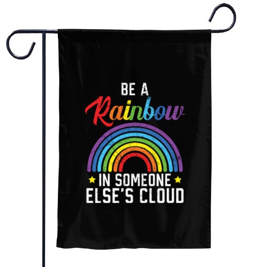 Be A Rainbow In Someone Else's Cloud Rainbow Lover Garden Flags