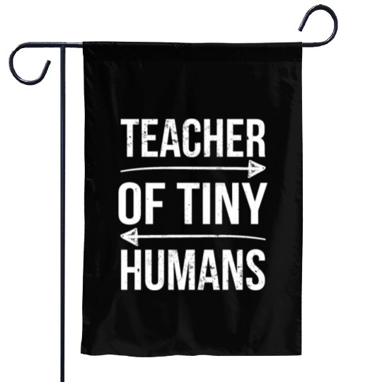 Teacher of Tiny Humans Kindergarten PreK Teacher Garden Flags