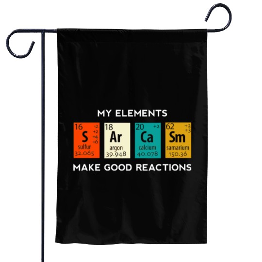 Science Elements Sarcasm Biology Chemistry Men Wom Garden Flags