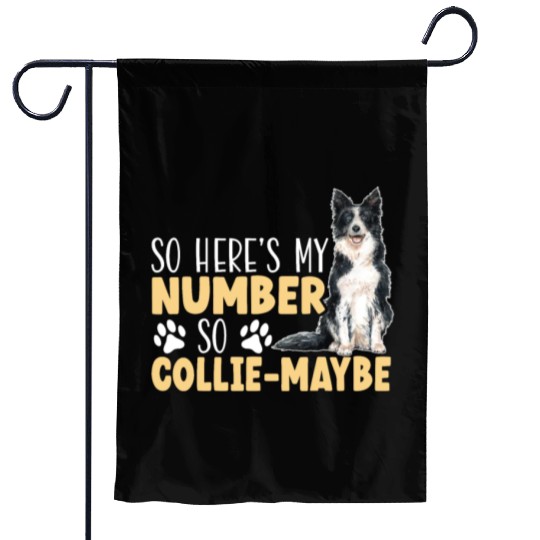 So Here's My Number So Collie-Maybe Border Collie Garden Flags