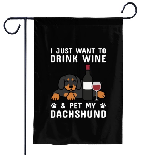 Drink Wine And Pet My Dachshund Garden Flags