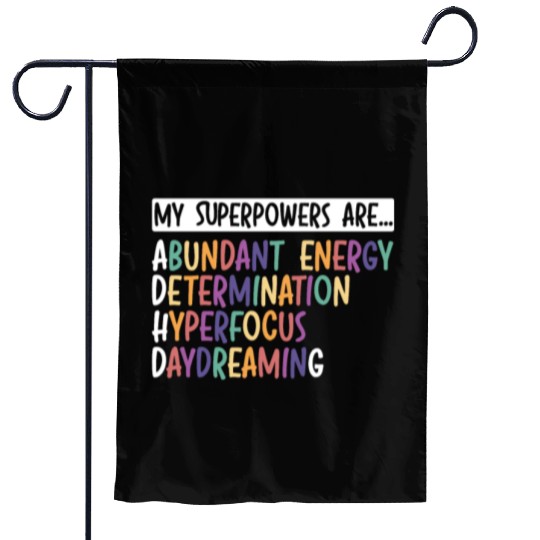 My Superpowers Are ADHD Embrace Neurodiversity Garden Flags